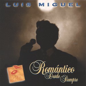 MIGUEL, LUIS - ROMANTICO DESDE SIEMPRE