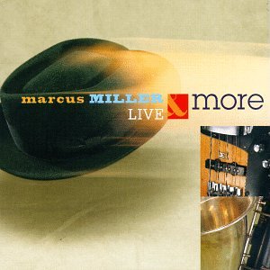 MILLER, MARCUS - LIVE AND MORE