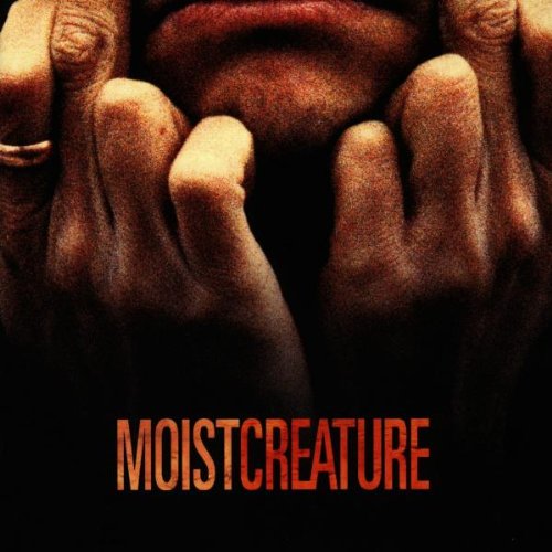 MOIST - CREATURE