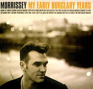 MORRISSEY - MY EARLY BURGLARY YEARS