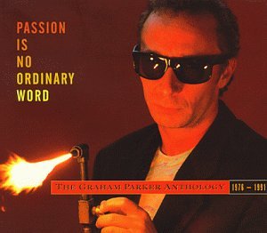 PARKER, GRAHAM - PASSION IS NO ORDINARY WORD