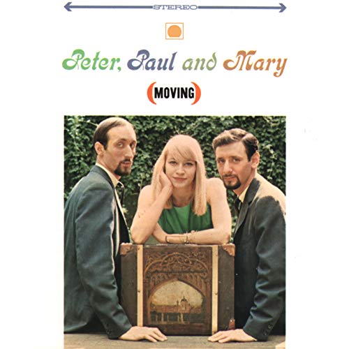 PETER, PAUL & MARY - MOVING