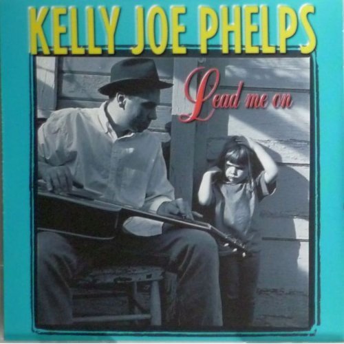 KELLY JOE PHELPS - PHELPS KELLY JOE - LEAD ME ON