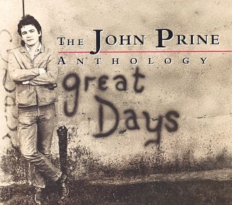 JOHN PRINE - GREAT DAYS: ANTHOLOGY