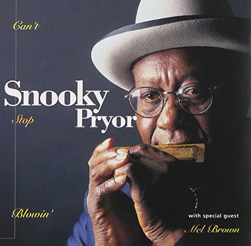 SNOOKY PRYOR - CANT STOP BLOWIN