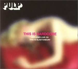 PULP - THIS IS HARDCORE