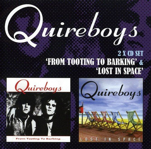 QUIREBOYS - FROM TOOTING TO BARKING / LOST IN SPACE