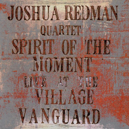 REDMAN, JOSHUA - SPIRIT OF THE MOMENT...LIVE