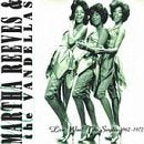 MARTHA REEVES & VANDELLAS - SINGLES: 1962-1972