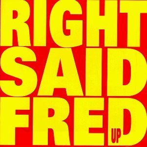 RIGHT SAID FRED - UP