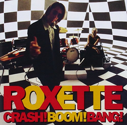 ROXETTE - CRASH! BOOM! BANG!