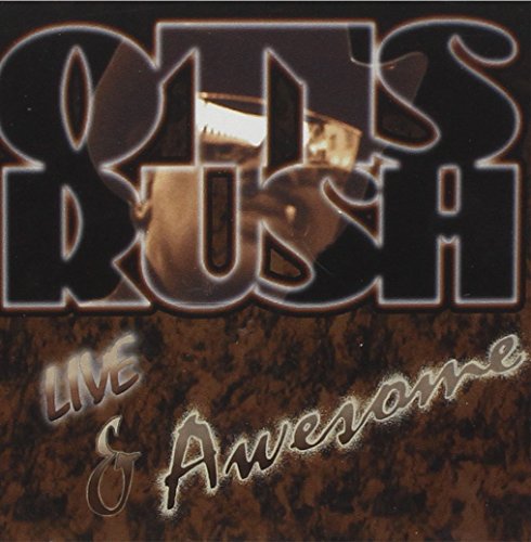 OTIS RUSH - LIVE AND AWESOME