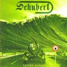 SCHUBERT - TOILET SONGS