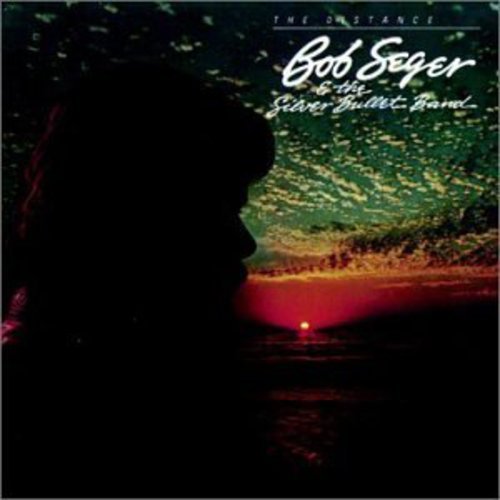 BOB SEGER & THE SILVER BULLET BAND - THE DISTANCE