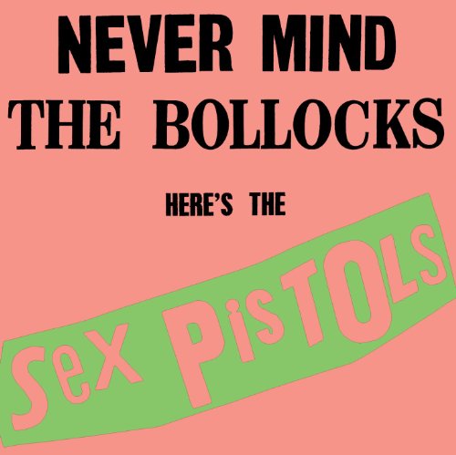 SEX PISTOLS - NEVER MIND THE BOLLOCKS