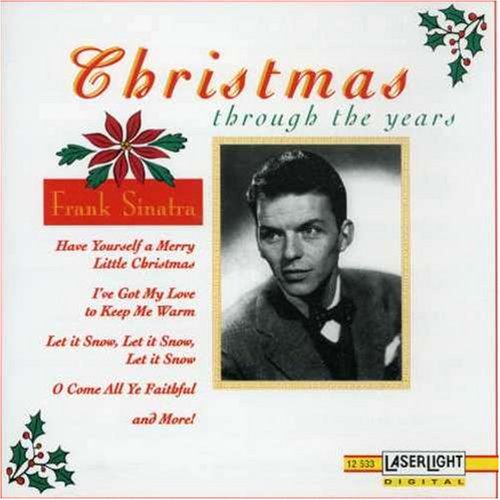 SINATRA, FRANK - CHRISTMAS THROUGH THE YEARS