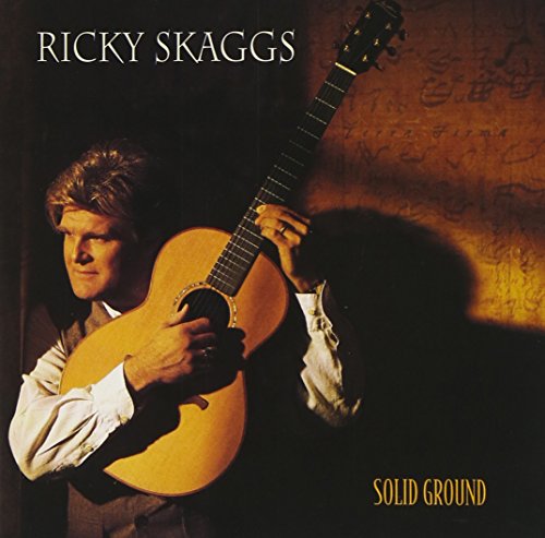 SKAGGS, RICKY  - SOLID GROUND