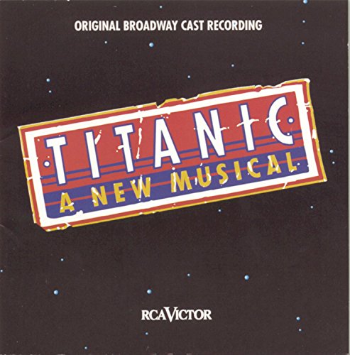 VARIOUS - TITANIC - A NEW MUSICAL: ORIGINAL CAST RECORDING