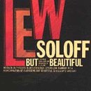 SOLOFF, LEW  - BUT BEAUTIFUL