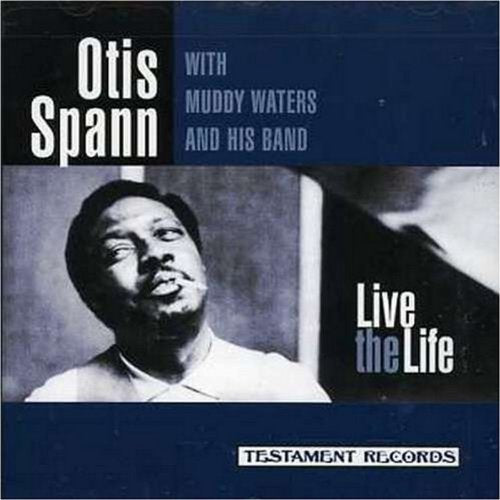 SPANN, OTIS/WATERS;MUDDY A/H OR - LIVE THE LIFE