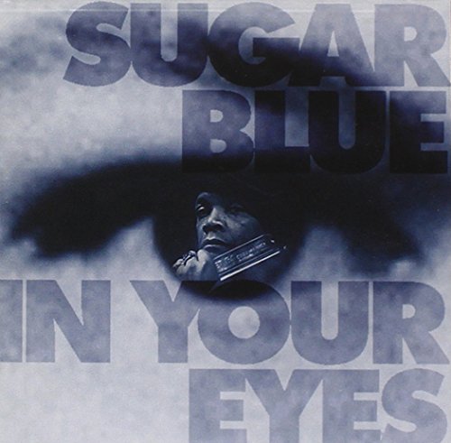 SUGAR BLUE - IN YOUR EYES