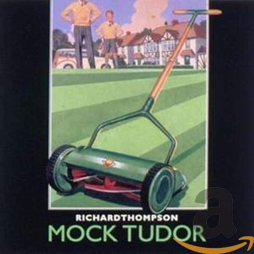 RICHARD THOMPSON - MOCK TUDOR