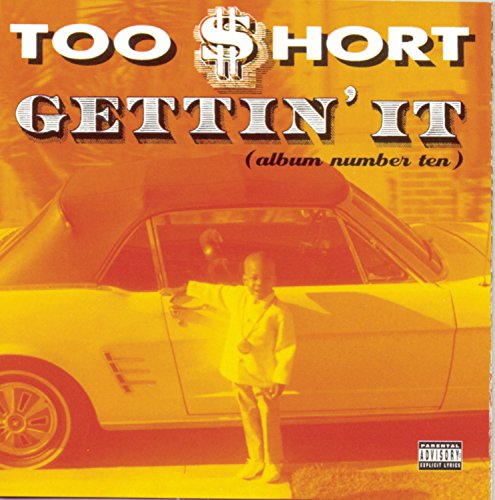 TOO $HORT - GETTIN IT: ALBUM NUMBER TEN