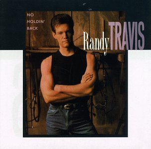 RANDY TRAVIS - NO HOLDIN' BACK