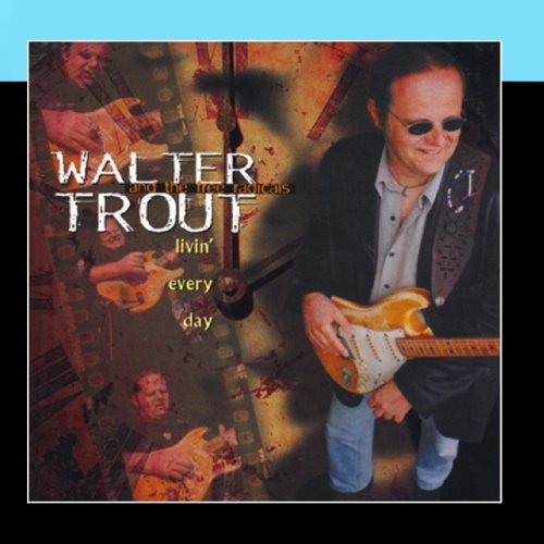 TROUT, WALTER - LIVIN' EVERY DAY