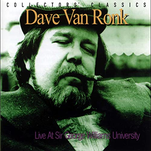 DAVE VAN RONK - LIVE AT SIR GEORGE WILLIAMS UN