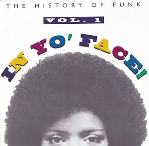 VARIOUS ARTISTS (COLLECTIONS) - IN YO' FACE: HISTORY FUNK 1