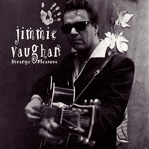 VAUGHAN, JIMMIE - STRANGE PLEASURE