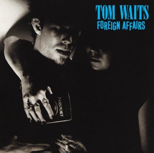 WAITS, TOM - FOREIGN AFFAIRS