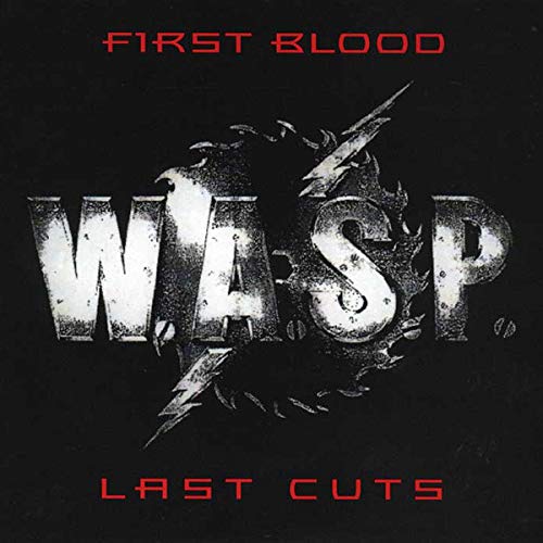 W.A.S.P.  - FIRST BLOOD-LAST CUTS-HITS