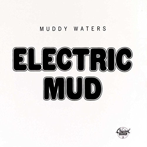 WATERS, MUDDY - ELECTRIC MUD