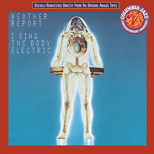 WEATHER REPORT - I SING THE BODY ELECTRIC