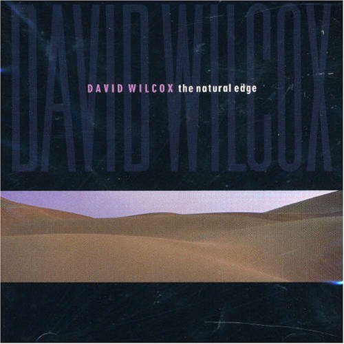 WILCOX, DAVID - NATURAL EDGE