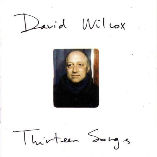 WILCOX, DAVID - THIRTEEN SONGS