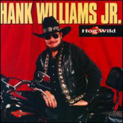 WILLIAMS JR, HANK - HOG WILD