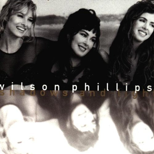 WILSON PHILLIPS - SHADOWS AND LIGHT