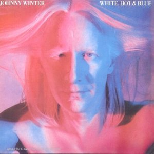 WINTER, JOHNNY  - WHITE, HOT AND BLUE