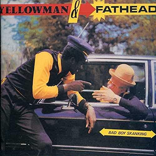 YELLOWMAN & FATHEAD - BAD BOY SKANKIN