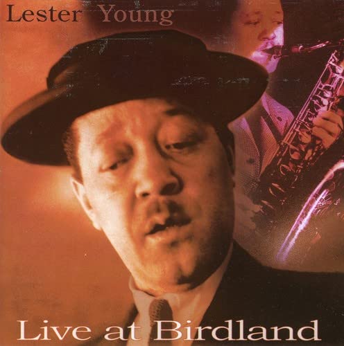 YOUNG, LESTER  - LIVE AT BIRDLAND PLEASE VERITY PRICE.