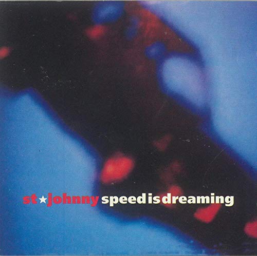 ST JOHNNY - SPEED IS DREAMING