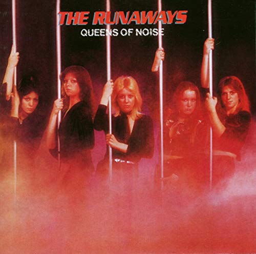 RUNAWAYS - QUEENS OF NOISE