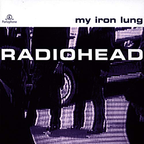 RADIOHEAD - MY IRON LUNG