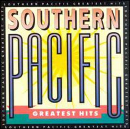 SOUTHERN PACIFIC - GREATEST HITS