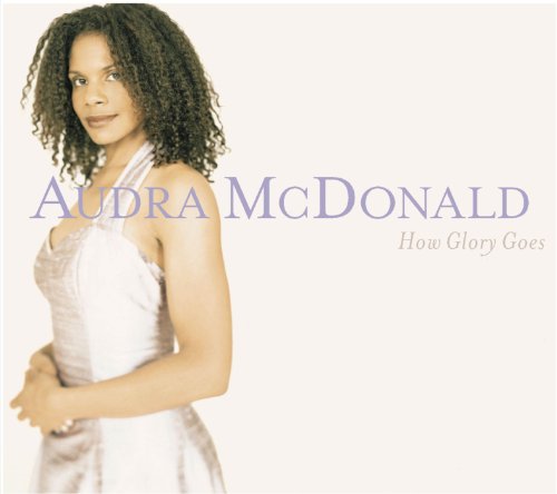 MCDONALD, AUDRA - HOW GLORY GOES