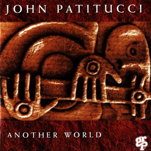 PATITUCCI, JOHN  - ANOTHER WORLD