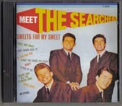 SEARCHERS  - MEET THE SEARCHERS-SWEETS FOR MY SWEET